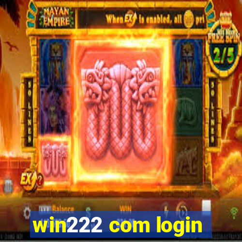 win222 com login